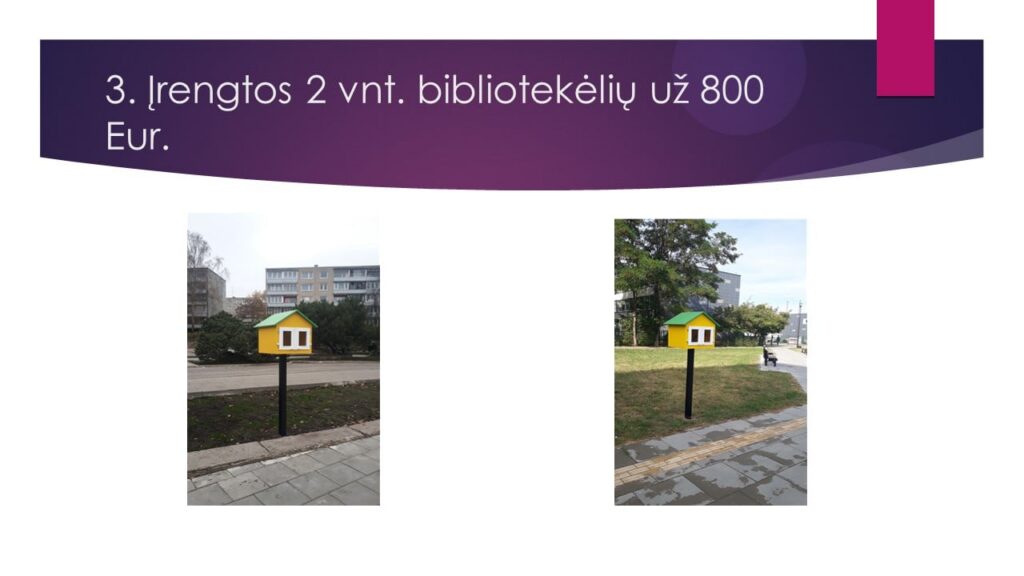 3. Įrengtos 2 vnt. bibliotekėlių už 800
