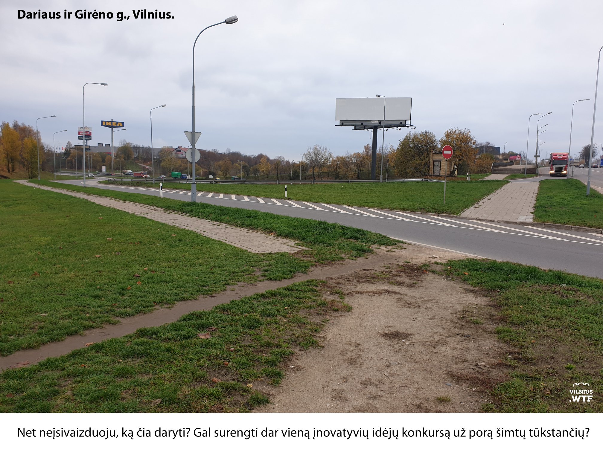 Net neįsivaizduoju; ką čia daryti? Gal surengti dar vieną įnovatyvių idėjų konkursą už…