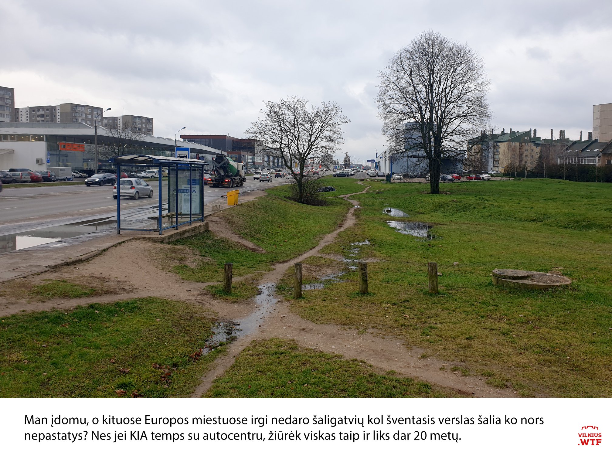 Man įdomu; 0 kituose Europos miestuose irgi nedaro šaligatvių kol šventasis verslas šalia…