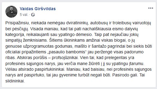 Prisipažinsiu; niekada nemegau dviratininkų; autobusų ir troleibusu vairuotoju